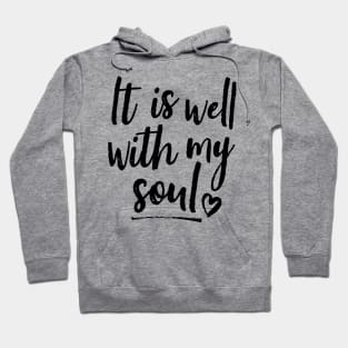 It Is Well With My Soul Hoodie